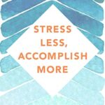 Stress Less,Accomplish More: The 15-minute Meditation Programme for Extraordinary Performance
