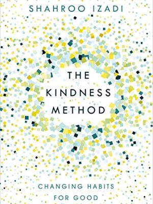 The Kindness Method: Changing Habits for Good