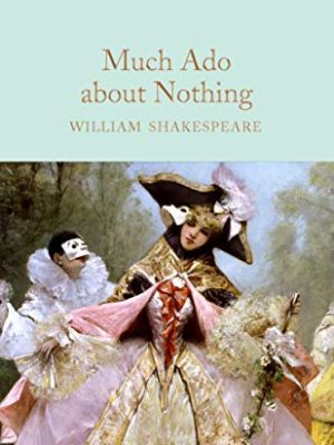 Macmillan Collector's Library: Much Ado About Nothing
