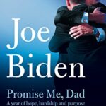 Promise Me, Dad : The Heartbreaking Story of Joe Biden's Most Difficult Year