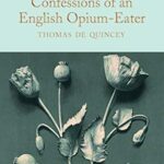 Macmillan Collector's Library: Confessions of An English Opium-eater