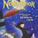 Nevermoor : The Trials of Morrigan Crow Book 1