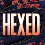Hexed : Don't Get Mad, Get Powers