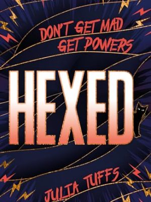 Hexed : Don't Get Mad, Get Powers