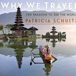 Why We Travel : 100 Reasons to See the World