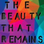 The Beauty That Remains