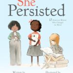 She Persisted : 13 American Women Who Changed the World