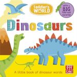 Toddler's World: Dinosaurs: A little board book of dinosaurs with a fold-out surprise