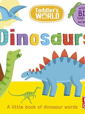 Toddler's World: Dinosaurs: A little board book of dinosaurs with a fold-out surprise