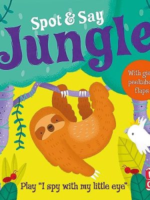 Spot and Say: Jungle: Play I Spy with My Little Eye