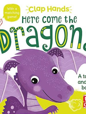 Clap Hands: Here Come The Dragons: a Touch-and-feel Board Book