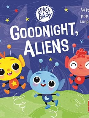 Space Baby: Goodnight, Aliens!