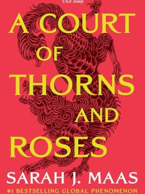 A Court of Thorns and Roses 1: Thorns and Roses