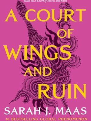 A Court of Thorns and Roses 3: A Court of Wings and Ruin