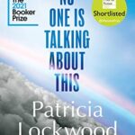 No One Is Talking About This : Shortlisted for the Booker Prize 2021 and the Women's Prize for Fiction 2021