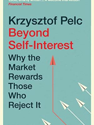 Beyond Self-Interest: Why the Market Rewards Those Who Reject It