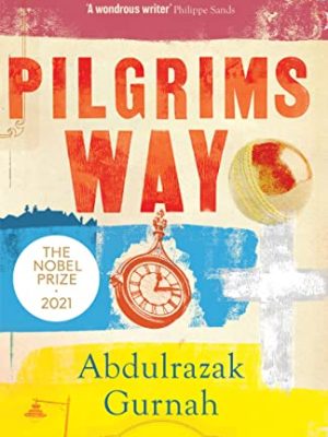 Pilgrims Way : By the winner of the Nobel Prize in Literature 2021