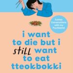 I Want to Die but I Still Want to Eat Tteokbokki