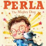 Perla: The Mighty Dog