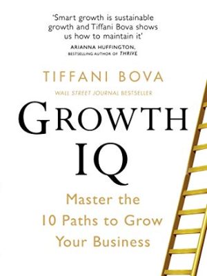 Growth IQ : Master the 10 Paths to Grow Your Business
