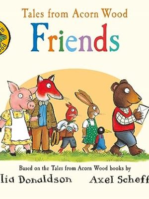 Tales from Acorn Wood: Friends