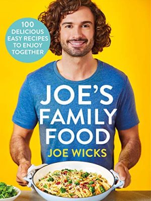 Joe's Family Food : 100 Delicious, Easy Recipes to Enjoy Together