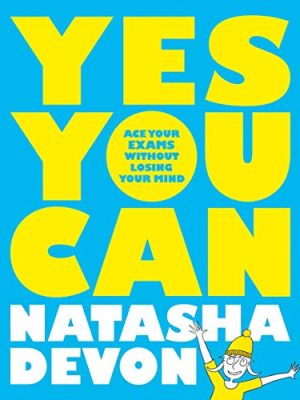 Yes You Can: Ace Your Exams Without Losing Your Mind