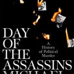 Day of the Assassins : A History of Political Murder