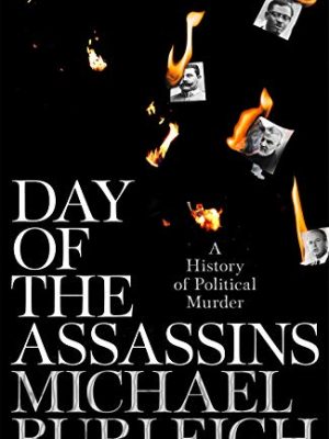 Day of the Assassins : A History of Political Murder