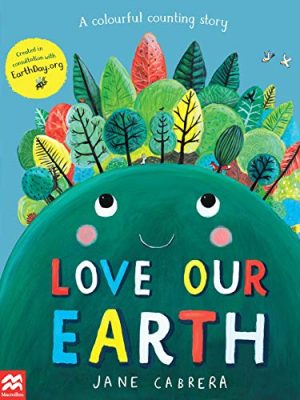 Love Our Earth : A Colourful Counting Story