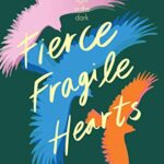 Fierce Fragile Hearts