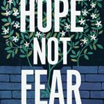 Hope Not Fear : Finding My Way from Refugee to Filmmaker to NHS Hospital Cleaner and Activist