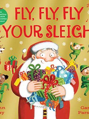 Fly, Fly, Fly Your Sleigh : A Christmas Caper!