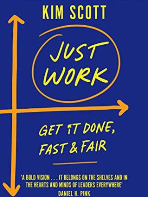 Just Work: How to Confront Bias, Prejudice and Bullying to Build a Culture of Inclusivity
