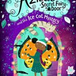 Aziza's Secret Fairy Door and the Ice Cat Mystery