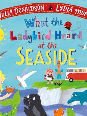 What the Ladybird Heard at the Seaside