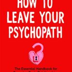 How to Leave Your Psychopath