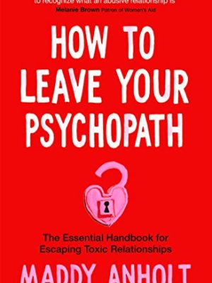 How to Leave Your Psychopath