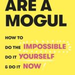 You Are a Mogul