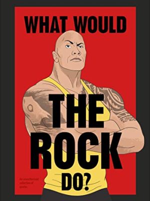 What Would The Rock Do?