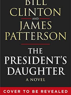 The President's Daughter : the #1 Sunday Times bestseller