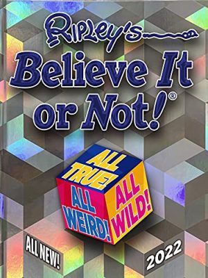 Ripley's Believe It or Not! 2022 : All True! All Weird! All Wild!