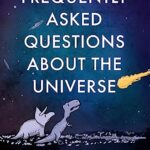 Frequently Asked Questions About the Universe