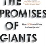 The Promises of Giants : How YOU can fill the leadership void --THE SUNDAY TIMES HARDBACK NON-FICTION & BUSINESS BESTSELLER--