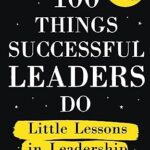 100 Things Successful Leaders Do