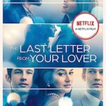 The Last Letter from Your Lover : Now a major motion picture starring Felicity Jones and Shailene Woodley