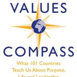 The Values Compass: [*THE SUNDAY TIMES BUSINESS BESTSELLER*] What 101 Countries Teach Us About Purpose, Life and Leadership