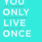 You Only Live Once