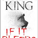 If It Bleeds: a stand-alone sequel to the No. 1 bestseller The Outsider, plus three irresistible novellas