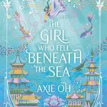 The Girl Who Fell Beneath the Sea